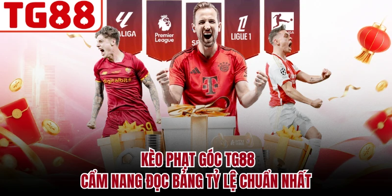 Kèo Phạt Góc TG88 - Cẩm Nang Đọc Bảng Tỷ Lệ Chuẩn Nhất