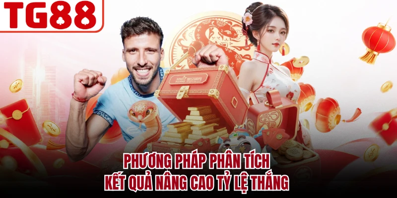 Phương pháp phân tích kết quả nâng cao tỷ lệ thắng