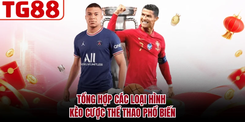 Tổng hợp các loại hình kèo cược thể thao phổ biến